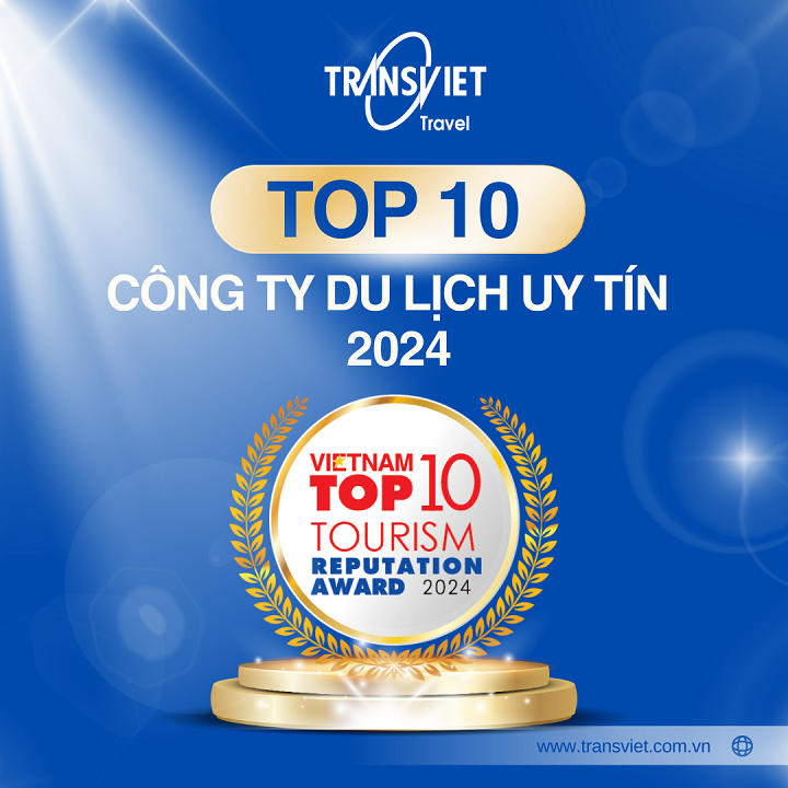 TransViet tiếp tục được vinh danh trong Top 10 C&ocirc;ng ty Du lịch Uy t&iacute;n 2024